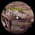 DJ SURGEON - Kill or be Killed EP  (CRATESAVERS MUZIK)