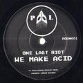 ONE LAST RIOT - We Make Acid  (PARANOID LONDON RECORDS)