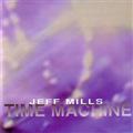 JEFF MILLS - Time Machine  (TOMORROW/AXIS)