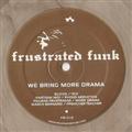 V.A. - We Bring More Drama  (FRUSTRATED FUNK)