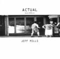 JEFF MILLS - Actual  (AXIS)