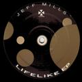 JEFF MILLS - Lifelike EP  (AXIS)