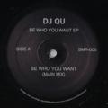 DJ QU - Be Who You Want EP  (STRENGTH MUSIC RECORDINGS)