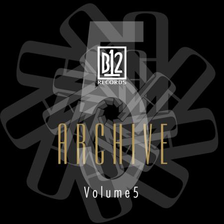 B12 - B12 Records Archive Vol 5 (B12 RECORDS)