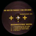 HIEROGLYPHIC BEING - So Much Noise 2 Be Heard (MATHEMATICS)