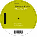 ABOVE SMOKE - The Fix EP  (YORE RECORDS)