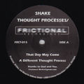 SHAKE - Thought Processes EP  (FRICTIONAL)