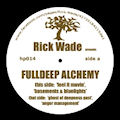 RICK WADE - Fulldeep Alchemy  (HARMONIE PARK)