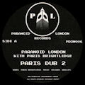 PARANOID LONDON feat PARIS BRIGHTLEDGE - Paris Dub 2  (PARANOID LONDON RECORDS)