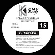 E-DANCER - Speaker Punishing / Feel the Mood  (KMS)