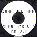 JOHN BELTRAN - Club Mix Volume 1  (NOT ON LABEL)