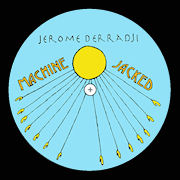 JEROME DERRADJI - Machine Jacked  (STILL MUSIC)