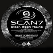 SCAN 7 - Black Moon Rising / You Have the Right  (CRATESAVERS MUZIK)