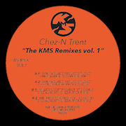 CHEZ-N TRENT - The KMS Remixes Vol 1 (KMS)