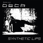 DECA - Synthetic Lips  (MOTHBALL)
