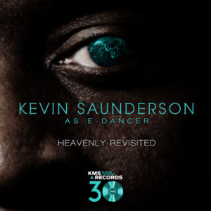 KEVIN SAUNDERSON as E-DANCER - Heavenly (Revisited Part 1)  (KMS)