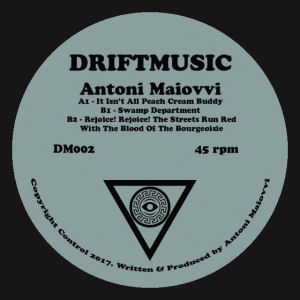 ANTON MAIOVVI - It Isn't All Peach Cream Buddy  (DRIFTMUSIC)