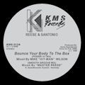 REESE & SANTONIO - Bounce Your Body to the Box  (KMS)