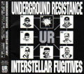 UNDERGROUND RESISTANCE - Interstellar Fugitives  (UNDERGROUND RESISTANCE)