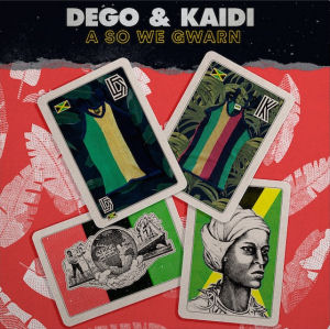 DEGO & KAIDI - A So We Gwarn  (SOUND SIGNATURE)