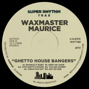 WAXMASTER MAURICE - Ghetto House Bangers  (SUPER RHYTHM TRAX)