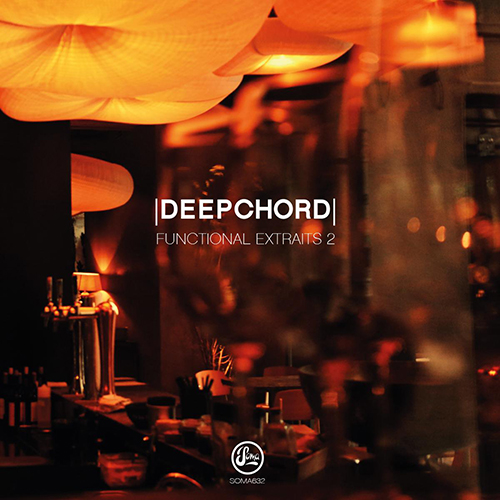 DEEPCHORD - Functional Extraits 2  (SOMA RECORDINGS)